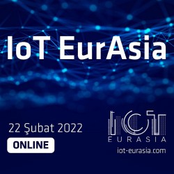 IoT EurAsia Konferansı 22 Şubat 2022 