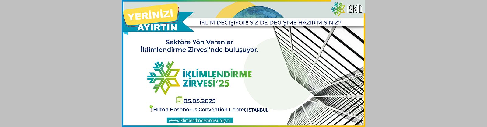 İSKİD, İKLİMLENDİRME ZİRVESİ 2025 “İklim Değişiyor, Siz Değişime Hazır mısınız?” 