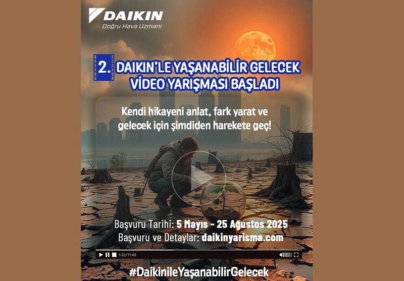 2. Daikin'le Yaşanabilir Gelecek Video Yarışması başlıyor!