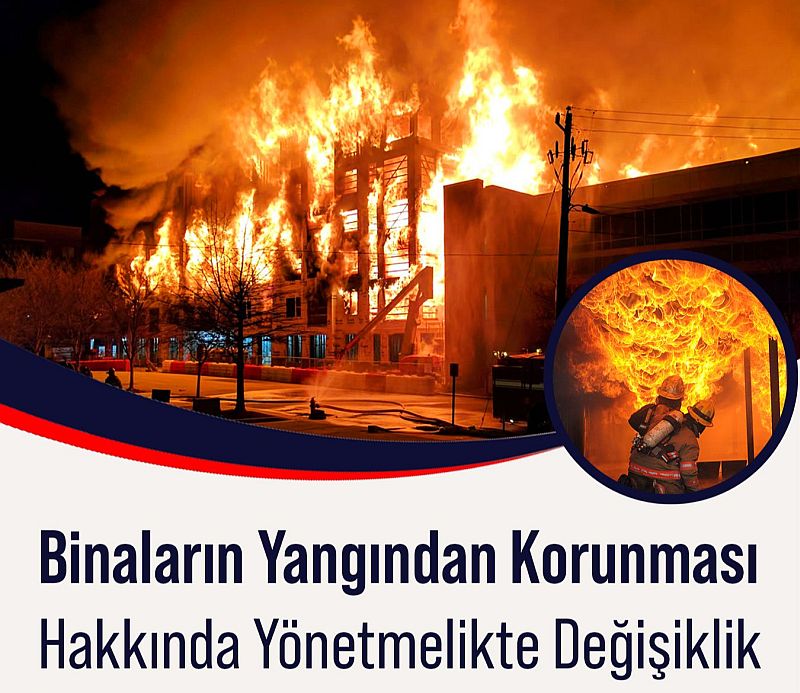 Binaların Yangından Korunması Hakkında Yönetmelik'te değişiklik yapıldı