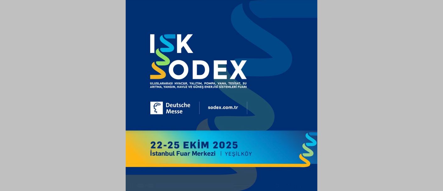 İklimlendirme sektörü geleceğin teknolojileri ve yeni pazarlara ISK-SODEX ile odaklanıyor