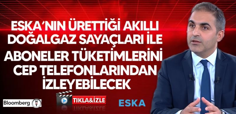 Eska’dan Akıllı Doğalgaz Sayaçlarıyla Enerji Yönetiminde Yeni Dönem