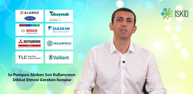 İSKİD’den Isı Pompası Alırken Son Kullanıcının Dikkat Etmesi Gereken Konuları içeren bilgilendirici video